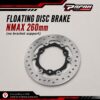 Floating Disc Brake Nmax  260mm ( no bracket support )