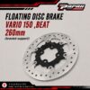 Floating Disc Brake Vario 150 ,Beat 260mm (Bracket support)